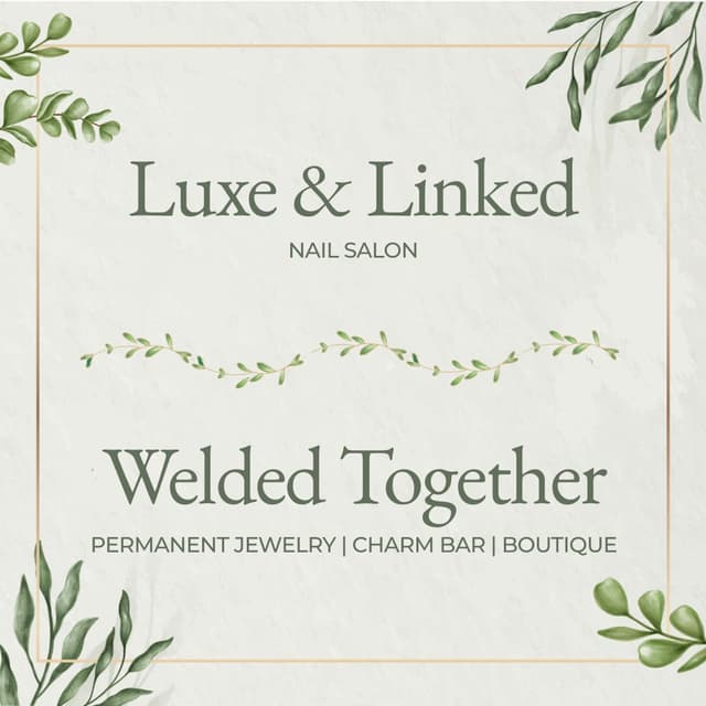 Luxe & Linked — Nail Salon. Welded Together — Permanent Jewelry, Charm Bar, Boutique.